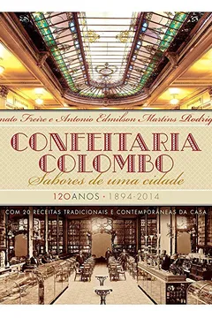 Livro Confeitaria Colombo. Sabores de Uma Cidade - Resumo, Resenha, PDF, etc.