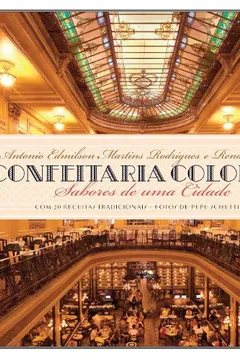 Livro Confeitaria Colombo. Sabores E Uma Cidade - Resumo, Resenha, PDF, etc.