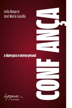 Livro Confiança. A Chave Para o Sucesso Pessoal e Empresarial - Resumo, Resenha, PDF, etc.