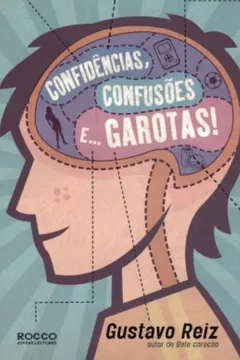 Livro Confidências, Confusões e... Garotas - Resumo, Resenha, PDF, etc.