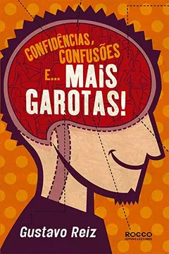 Livro Confidências, Confusões E... Mais Garotas! - Resumo, Resenha, PDF, etc.