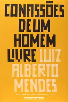 Livro Confissões de Um Homem Livre - Resumo, Resenha, PDF, etc.