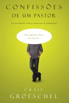 Livro Confissões De Um Pastor - Resumo, Resenha, PDF, etc.