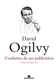Livro Confissões de Um Publicitário - Resumo, Resenha, PDF, etc.