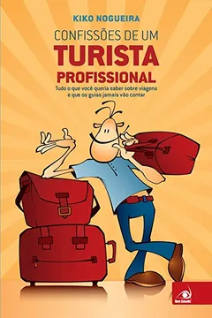 Livro Confissões de Um Turista Profissional - Resumo, Resenha, PDF, etc.