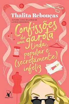 Livro Confissões de uma garota linda, popular e (secretamente) infeliz - Resumo, Resenha, PDF, etc.