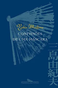 Livro Confissões de Uma Máscara - Resumo, Resenha, PDF, etc.