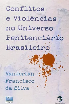 Livro Conflitos e Violências no Universo Penitenciário Brasileiro - Resumo, Resenha, PDF, etc.