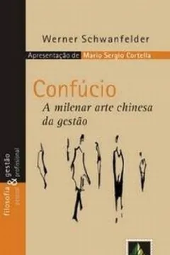 Livro Confucio. A Milenar Arte Chinesa Da Gestão - Resumo, Resenha, PDF, etc.
