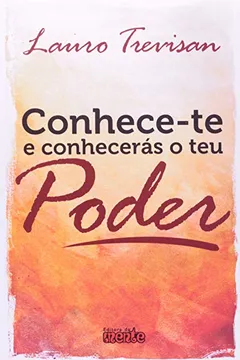 Livro Conhece-te e Conhecerás o Teu Poder - Resumo, Resenha, PDF, etc.