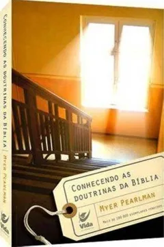 Livro Conhecendo as Doutrinas da Bíblia - Resumo, Resenha, PDF, etc.