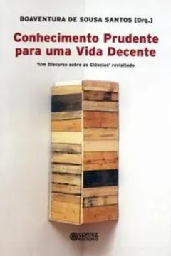 Livro Conhecimento Prudente Para Uma Vida Decente. 'Um Discurso Sobre as Ciências' Revisitado - Resumo, Resenha, PDF, etc.