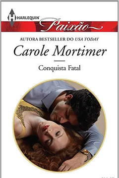 Livro Conquista Fatal - Coleção Harlequin Paixão. Edição 383 - Resumo, Resenha, PDF, etc.
