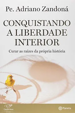 Livro Conquistando a Liberdade Interior - Resumo, Resenha, PDF, etc.