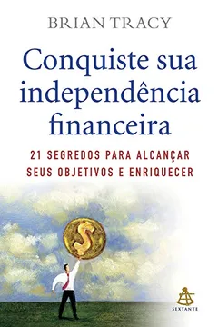 Livro Conquiste Sua Independência Financeira - Resumo, Resenha, PDF, etc.