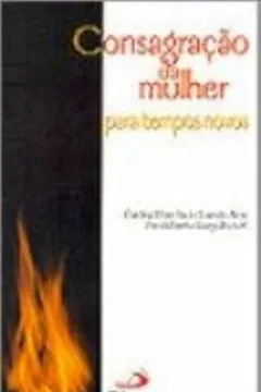 Livro Consagração Da Mulher Para Tempos Novos - Resumo, Resenha, PDF, etc.