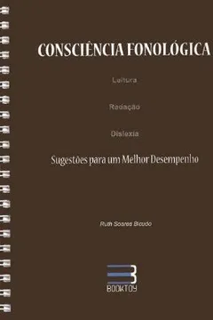 Livro Consciência Fonológica. Leitura, Redação, Dislexia. Sugestões Para Um Melhor Desempenho - Resumo, Resenha, PDF, etc.
