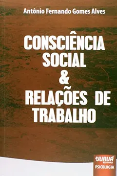 Livro Consciência Social e Relações de Trabalho - Resumo, Resenha, PDF, etc.