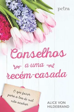 Livro Conselhos a Uma Recém-Casada - Resumo, Resenha, PDF, etc.