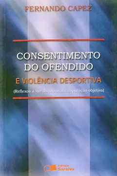 Livro Consentimento Do Ofendido E Violência Desportiva - Resumo, Resenha, PDF, etc.