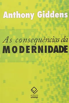 Livro Consequências da Modernidade - Resumo, Resenha, PDF, etc.