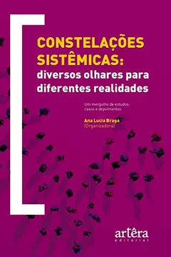 Livro Constelações Sistêmicas: Diversos Olhares Para Diferentes Realidades - Resumo, Resenha, PDF, etc.