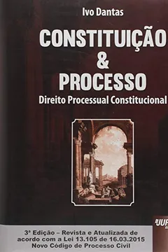 Livro Constituição & Processo. Direito Processual Constitucional - Resumo, Resenha, PDF, etc.