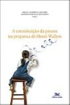 Livro Constituição Da Pessoa Na Proposta De Henri Wallon - Resumo, Resenha, PDF, etc.