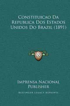 Capa do livro Constituicao Da Republica DOS Estados Unidos Do Brazil (1891)