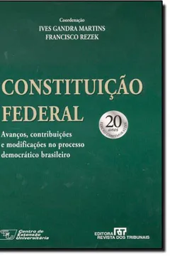 Livro Constituição Federal . Avanços, Contribuições e Modificações no Processo Democrático Brasileiro - Resumo, Resenha, PDF, etc.