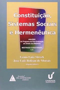 Livro Constituição, Sistemas Sociais e Hermenêutica. Mestrado e Doutora - Volume 6 - Resumo, Resenha, PDF, etc.