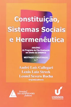 Livro Constituição, Sistemas Sociais e Hermenêutica. Mestrado e Doutorado - Volume 7 - Resumo, Resenha, PDF, etc.