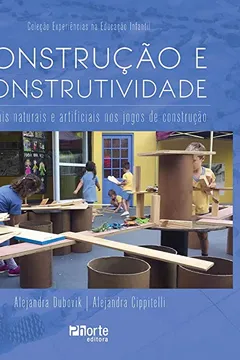 Livro Construção e Construtividade. Materiais Naturais e Artificiais nos Jogos de Construção - Resumo, Resenha, PDF, etc.