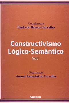 Livro Constructivismo Lógico-Semântico - Volume 1 - Resumo, Resenha, PDF, etc.