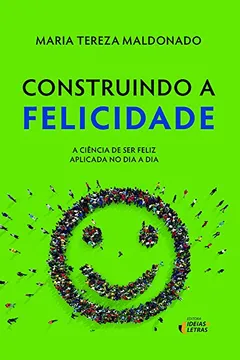 Livro Construindo a Felicidade - Resumo, Resenha, PDF, etc.