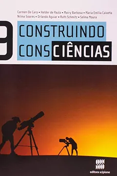 Livro Construindo Consciências. Ciências. Ensino Fundamental II. 9º Ano - Volume 9 - Resumo, Resenha, PDF, etc.