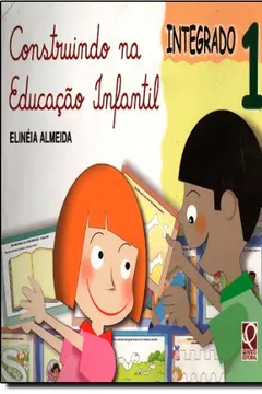 Livro Construindo Na Pré-Escola. Integrado - Volume 1 - Resumo, Resenha, PDF, etc.