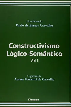 Livro Construtivismo Lógico-Semântico - Volume 2 - Resumo, Resenha, PDF, etc.