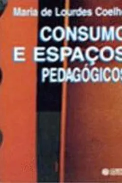 Livro Consumo e Espaços Pedagógicos - Resumo, Resenha, PDF, etc.