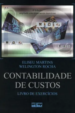 Livro Contabilidade de Custos. Livro de Exercícios - Resumo, Resenha, PDF, etc.