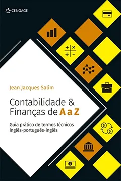 Livro Contabilidade e finanças de A a Z: guia prático de termos técnicos inglês-português-inglês - Resumo, Resenha, PDF, etc.