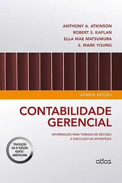 Livro Contabilidade Gerencial. Informação Para Tomada de Decisão e Execução da Estratégia - Resumo, Resenha, PDF, etc.