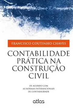 Livro Contabilidade Prática na Construção Civil. De Acordo com as Normas Internacionais de Contabilidade - Resumo, Resenha, PDF, etc.