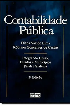 Livro Contabilidade Pública. Integrando União, Estados e Municípios (Siafi e Siafem) - Resumo, Resenha, PDF, etc.