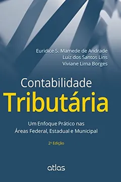 Livro Contabilidade Tributária. Um Enfoque Prático nas Áreas Federal, Estadual e Municipal - Resumo, Resenha, PDF, etc.