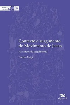 Livro Contexto e surgimento do movimento de Jesus: As razões do seguimento: 68 - Resumo, Resenha, PDF, etc.