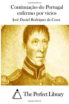 Livro Continuacao Do Portugal Enfermo Por Vicios - Resumo, Resenha, PDF, etc.