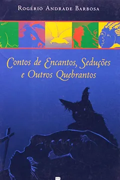 Livro Contos de Encantos, Seduções e Outros Quebrantos - Resumo, Resenha, PDF, etc.