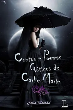 Capa do livro Contos e Poemas Góticos de Carlie Marie