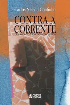 Capa do livro Contra a Corrente. Ensaios Sobre Democracia e Socialismo